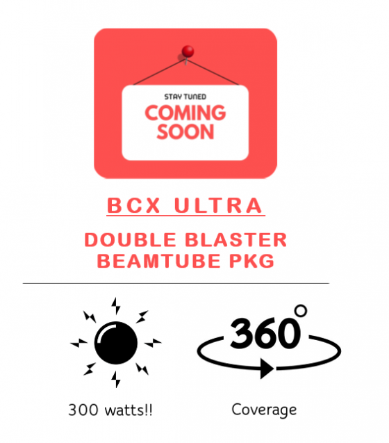 NEW – BCX Ultra Double Blaster Beamtube Pkg (300 watts! 360°Coverage!)