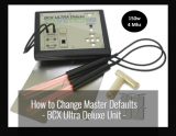 How to Change Master Defaults w the BCX Ultra Rife Machine? (video)